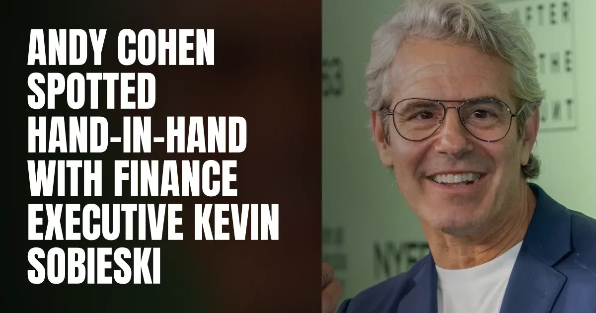 Andy Cohen Spotted Hand-in-Hand with Finance Executive Kevin Sobieski ...